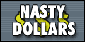 NASTY DOLLARS. Everything you need to make money!!!